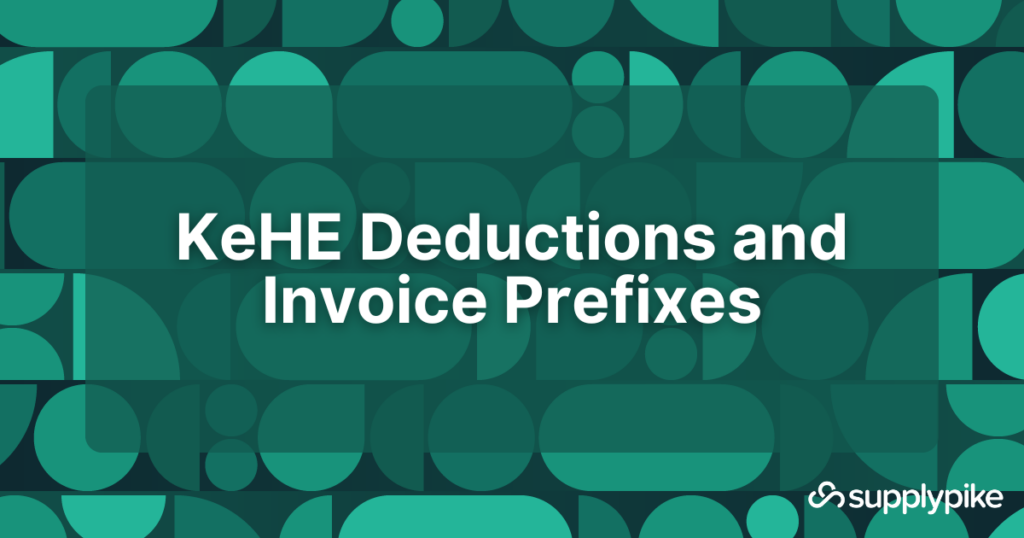 KeHE Deductions and Invoice Prefixes
